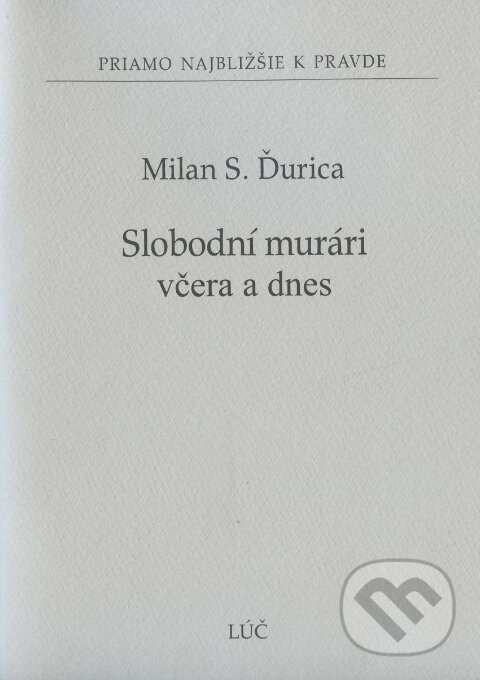 Levně Slobodní murári včera a dnes - Milan S. Ďurica - kniha z kategorie Náboženská literatúra