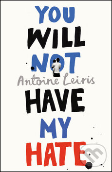 Levně You Will Not Have My Hate - Antonie Leiris - kniha z kategorie Beletria