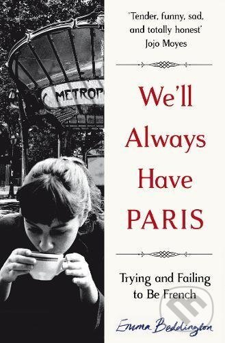 Levně We'll Always Have Paris - Emma Beddington - kniha z kategorie Životopisy