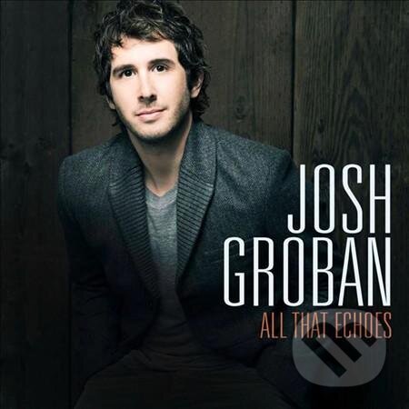 Hudební CD: Josh Groban: All That Echoes (Warner Music)