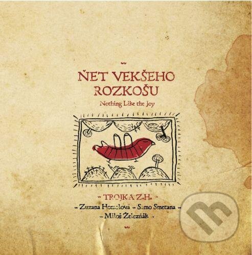 Levně Zuzana Homolová, Samo Smetana, Miloš Železňák: Ňet vekšeho rozkošu