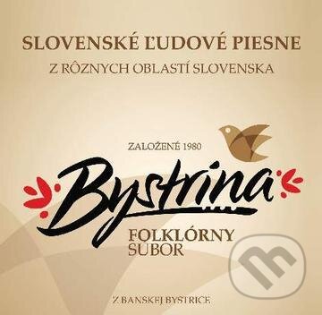 Levně Folklórny súbor Bystrina: Slovenské ľudové piesne z rôznych oblastí Slovenska