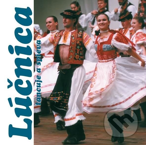 Levně Lúčnica: Tancuje A Spieva