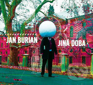Levně Ján Burian: Jiná doba - Jan Burian