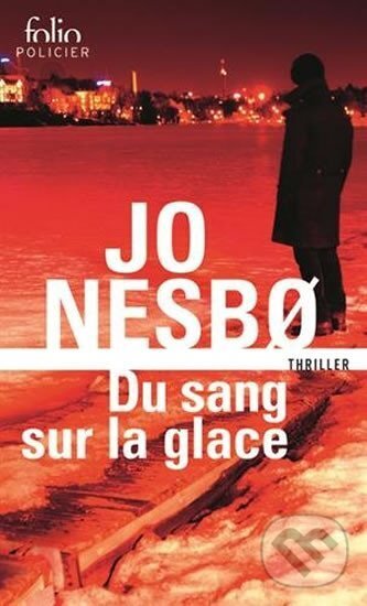 Kniha: Du sang sur la glace (Jo Nesbo). Folio, 2016