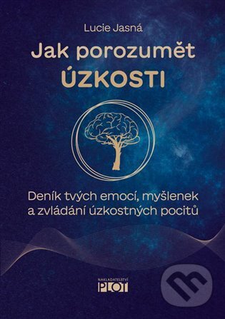 Levně Jak porozumět úzkosti - Lucie Jasná - kniha z kategorie Psychológia