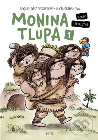 Levně Monina tlupa 1 (Tanec přátelství) - Lucía Serrano (ilustrátor), Raquel Díaz Reguer - kniha z kategorie Rozprávky
