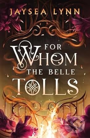 Kniha: For Whom the Belle Tolls (Jaysea Lynn)