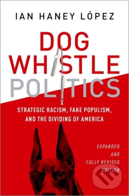 Levně Dog Whistle Politics (Strategic Racism, Fake Populism, and the Dividing of America, Expanded and Fully Revised Edition) - kniha z kategorie Humanitné…