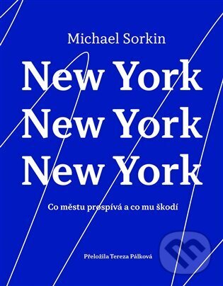 Levně New York, New York, New York (Co městu prospívá a co mu škodí) - kniha z kategorie Humanitné a spoločenské vedy