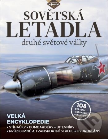 Levně Sovětská letadla 2. světové války (Stíhačky, bombardéry, bitevníky, průzkumné a transportní stroje, hydroplány) - kniha z kategorie Vojenstvo