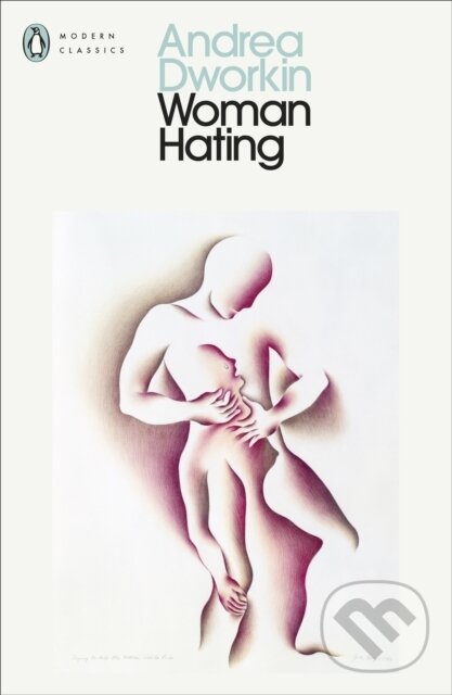 Levně Woman Hating - Andrea Dworkin - kniha z kategorie Beletria