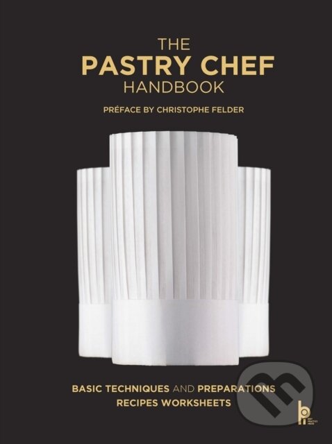Levně The Pastry Chef Handbook (Revised Edition) (La Patisserie de Reference) - kniha z kategorie Kuchárky