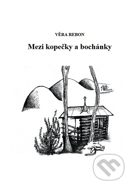 Kniha Mezi kopečky a bochánky