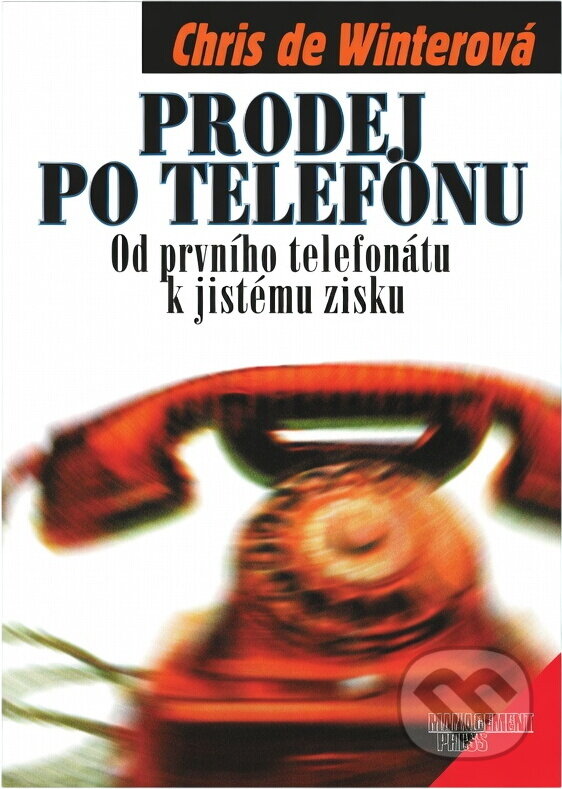 Kniha: Prodej po telefonu : od prvního telefonátu k jistému zisku (Management Press). Management Press, 1997
