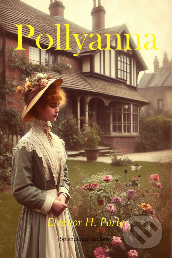 E-kniha: Pollyanna (Eleanor H. Porter). Splendidum družstvo, 2025