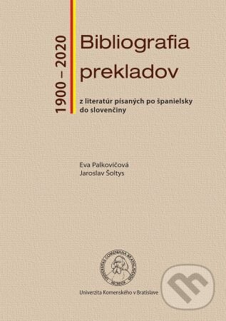Levně Bibliografia prekladov z literatúr písaných po španielsky do slovenčiny (1900 - 2020) - kniha z kategorie Literárna veda