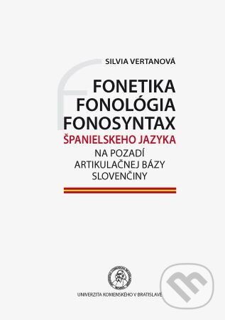 Levně Fonetika, fonológia, fonosyntax španielskeho jazyka na pozadí artikulačnej bázy slovenčiny - kniha z kategorie Jazyková antropológia