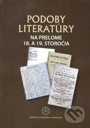 Levně Podoby literatúry na prelome 18. a 19. storočia - Martin Braxatoris - kniha z kategorie Literárna veda