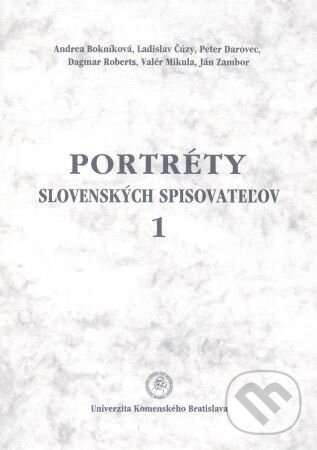 Levně Portréty slovenských spisovateľov 1 - Andrea Bokníková - kniha z kategorie Literárna veda