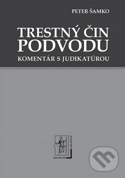 Kniha: Trestný čin podvodu (Peter Šamko). Wolters Kluwer (Iura Edition), 2012