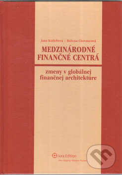 Levně Medzinárodné finančné centrá - Božena Chovancová, Jana Kotlebová - kniha z kategorie Vysoké školy
