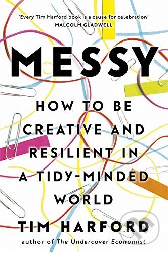 Levně Messy (How to Be Creative and Resilient in a Tidy-Minded Worl) - kniha z kategorie Psychológia