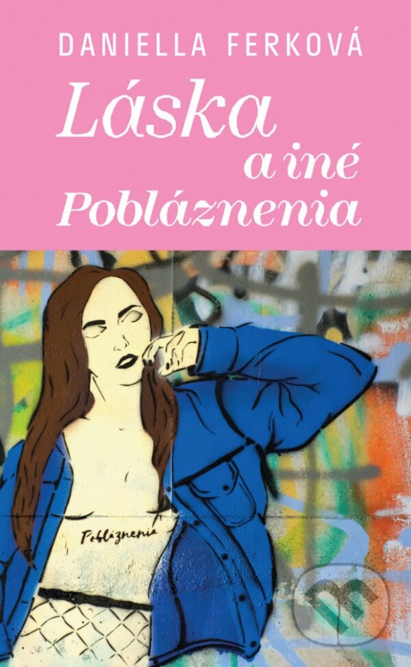 Levně Láska a iné pobláznenia - Daniella Ferková - kniha z kategorie Beletria