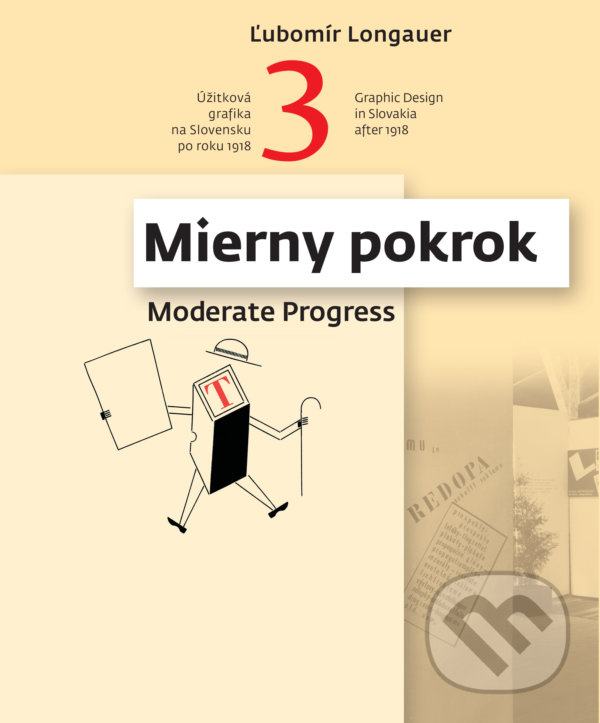 Levně Mierny pokrok / Moderate progress (Úžitková grafika na Slovensku po roku 1918 / Graphic Design in Slovakia after 1918) - kniha z kategorie Dejiny…
