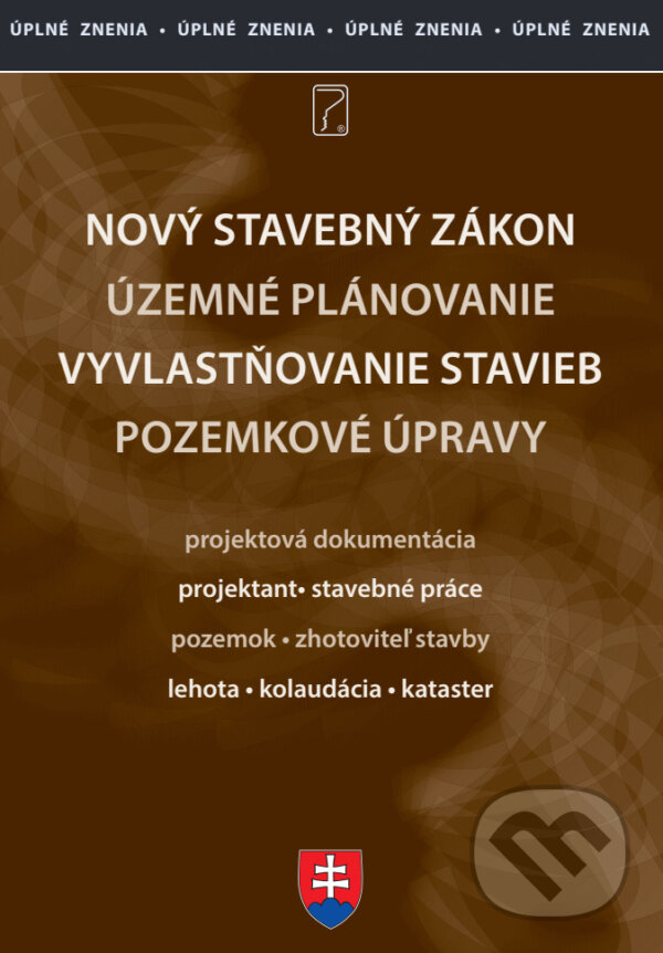 Levně Nový stavebný zákon (Územné plánovanie, Zákon o vyvlastňovaní pozemkov a stavieb, Zákon o pozemkových úpravách) - kniha z kategorie Správne právo