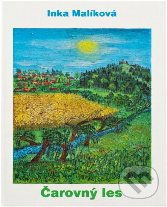 Kniha: Čarovný les : pohádky na dobrou noc (Inka Malíková). Nová Forma, 2012