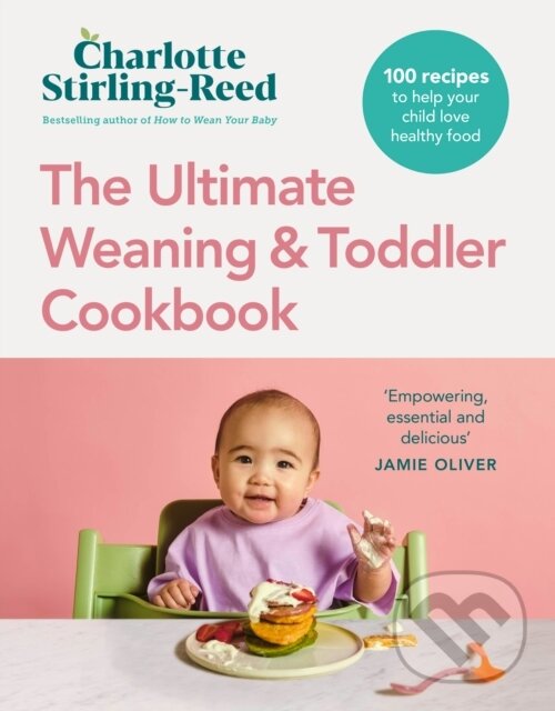Levně The Ultimate Weaning and Toddler Cookbook (100 recipes to help your child love healthy food) - kniha z kategorie Kuchárske knihy
