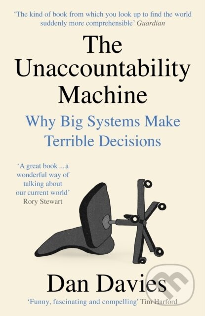 Levně The Unaccountability Machine (Why Big Systems Make Terrible Decisions) - kniha z kategorie Biznis a manažment