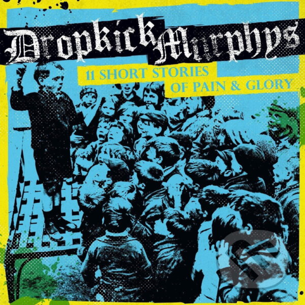 Kniha Dropkick Murphys: 11 Short Stories Of Pain & Glory LP