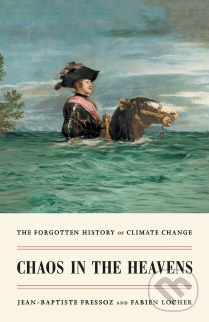 Levně Chaos in the Heavens (The Forgotten History of Climate Change) - kniha z kategorie História