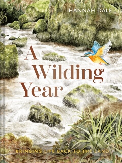 Levně A Wilding Year (Bringing life back to the land) - Hannah Dale - kniha z kategorie Fotografie