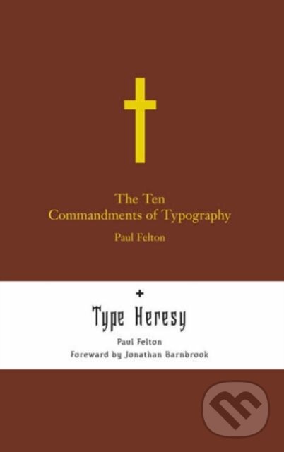 Levně The Ten Commandments of Typography (Type Heresy: Breaking the Ten Commandments of Typography) - kniha z kategorie Design