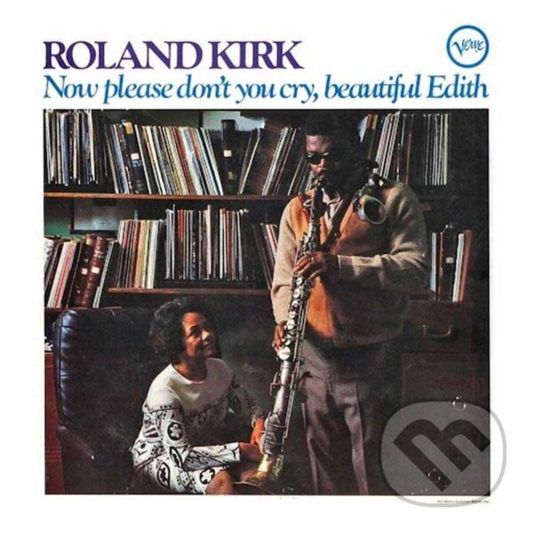 Kniha Roland Kirk: Now Please Don't You Cry, Beautiful Edith LP