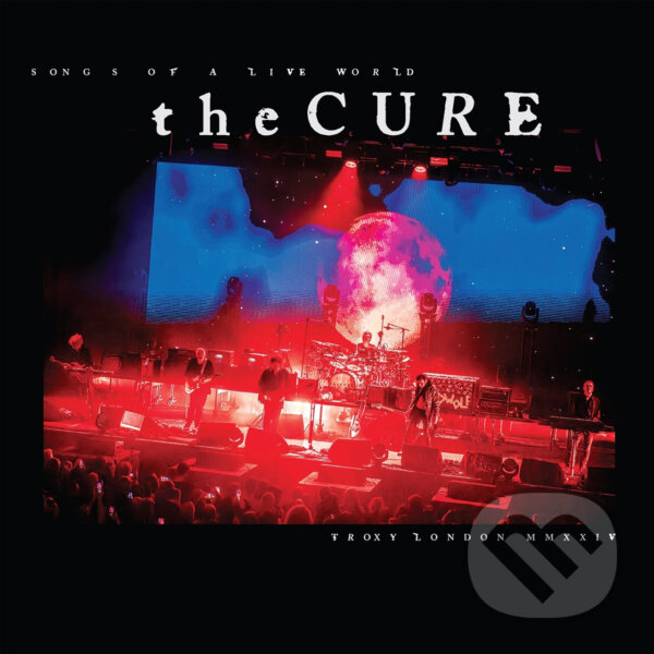 Levně The Cure: Songs Of A Live World: Troxy London MMXXIV LP