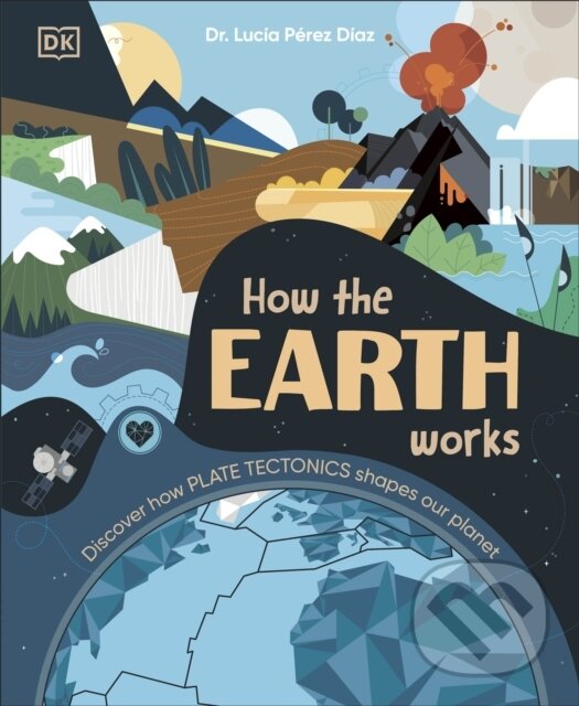 Levně How the Earth Works (Discover How Plate Tectonics Shapes Our Planet) - kniha z kategorie Encyklopédie