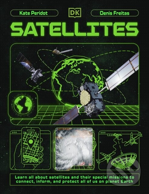 Levně Satellites (Learn All About Satellites and Their Special Missions to Connect, Inform, and Protect All of US on Planet Earth) - kniha z kategorie…