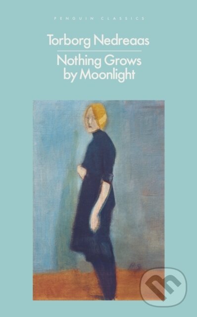 Levně Nothing Grows by Moonlight - Torborg Nedreaas - kniha z kategorie Beletria