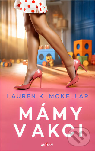 Levně Mámy v akci - Lauren K. McKellar - kniha z kategorie Beletria