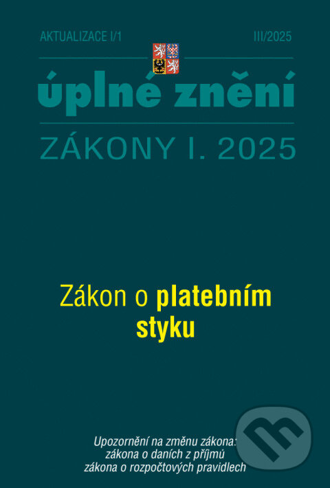 Levně Aktualizace I/1 / 2025 - Zákon o platebním styku (Zákona o rozpočtových pravidlech, Zákona o daních z příjmů) - kniha z kategorie Obchodné právo