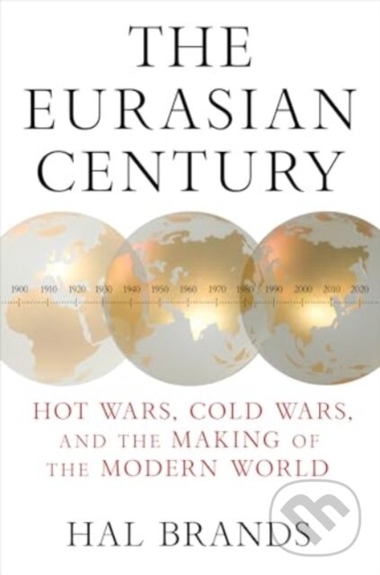 Levně The Eurasian Century (Hot Wars, Cold Wars, and the Making of the Modern World) - kniha z kategorie História