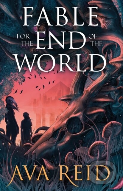 Levně Fable For the End of the World - Ava Reid - kniha z kategorie Spoločenská beletria