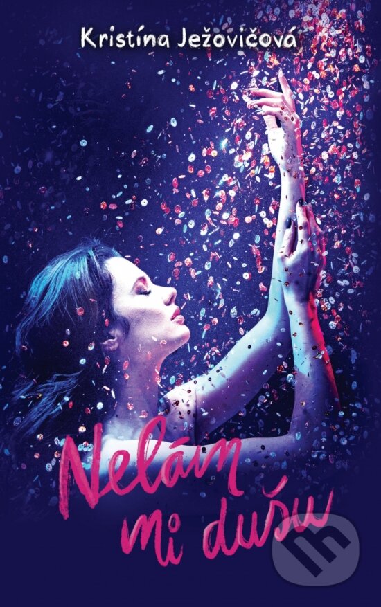 Kniha: Nelám mi dušu (Kristína Ježovičová)