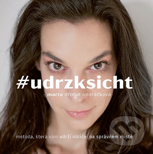Levně #udrzksicht (metoda, která vám udrží obličej na správném místě) - kniha z kategorie Zdravie a životný štýl