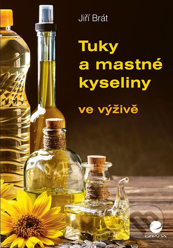 Levně Tuky a mastné kyseliny (ve výživě) - Jiří Brát - kniha z kategorie Diéty a zdravá výživa