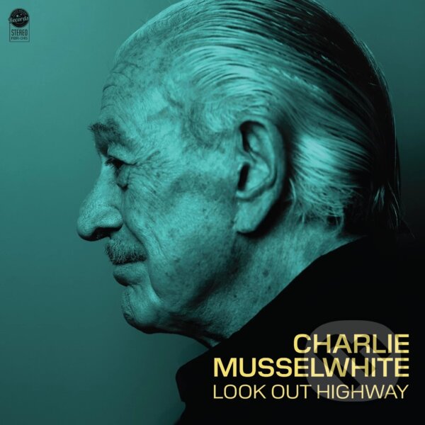 Levně Charlie Musselwhite: Look Out Highway LP - Charlie Musselwhite